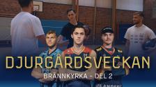Djurgårdsveckan - Brännkyrka | del 2
