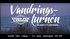 REPRIS! Vandringsturnén 2014, Dag 1: Någonstans på Öland! 20.00 - 01 May 21:05