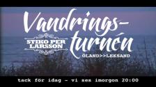 REPRIS! Vandringsturnén 2014, Dag 1: Någonstans på Öland! 20.00 - 01 May 21:05